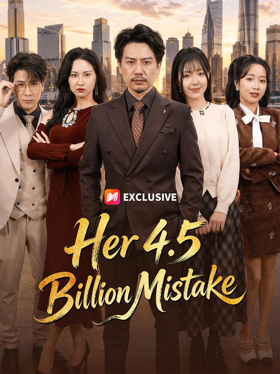Her 4.5 Billion Mistake short drama poster