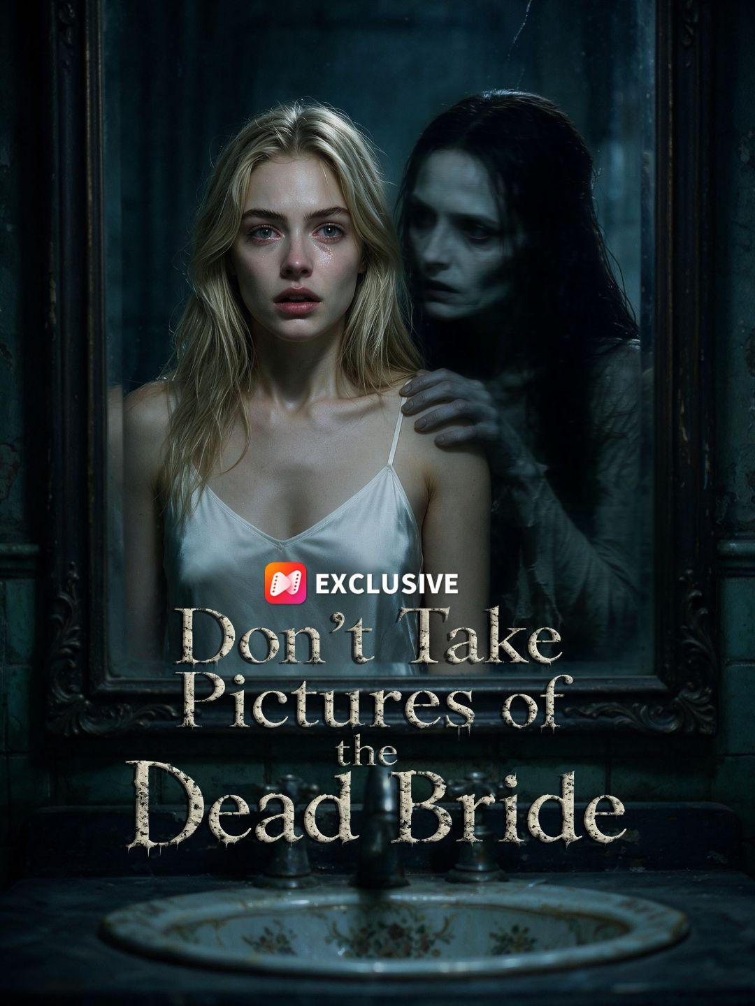Don’t Take Pictures of the Dead Bride short drama poster