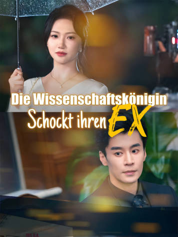 Die Wissenschaftskönigin schockt ihren Ex short drama poster