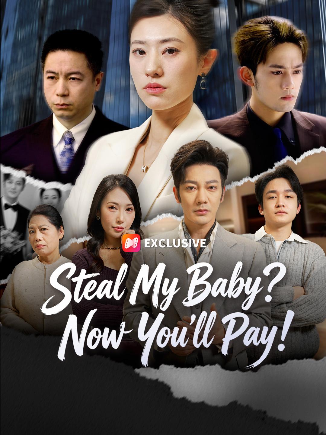 Steal My Baby? Now You'll Pay! short drama poster