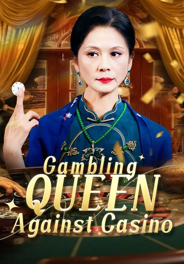 Gambling Queen against Casino short drama poster