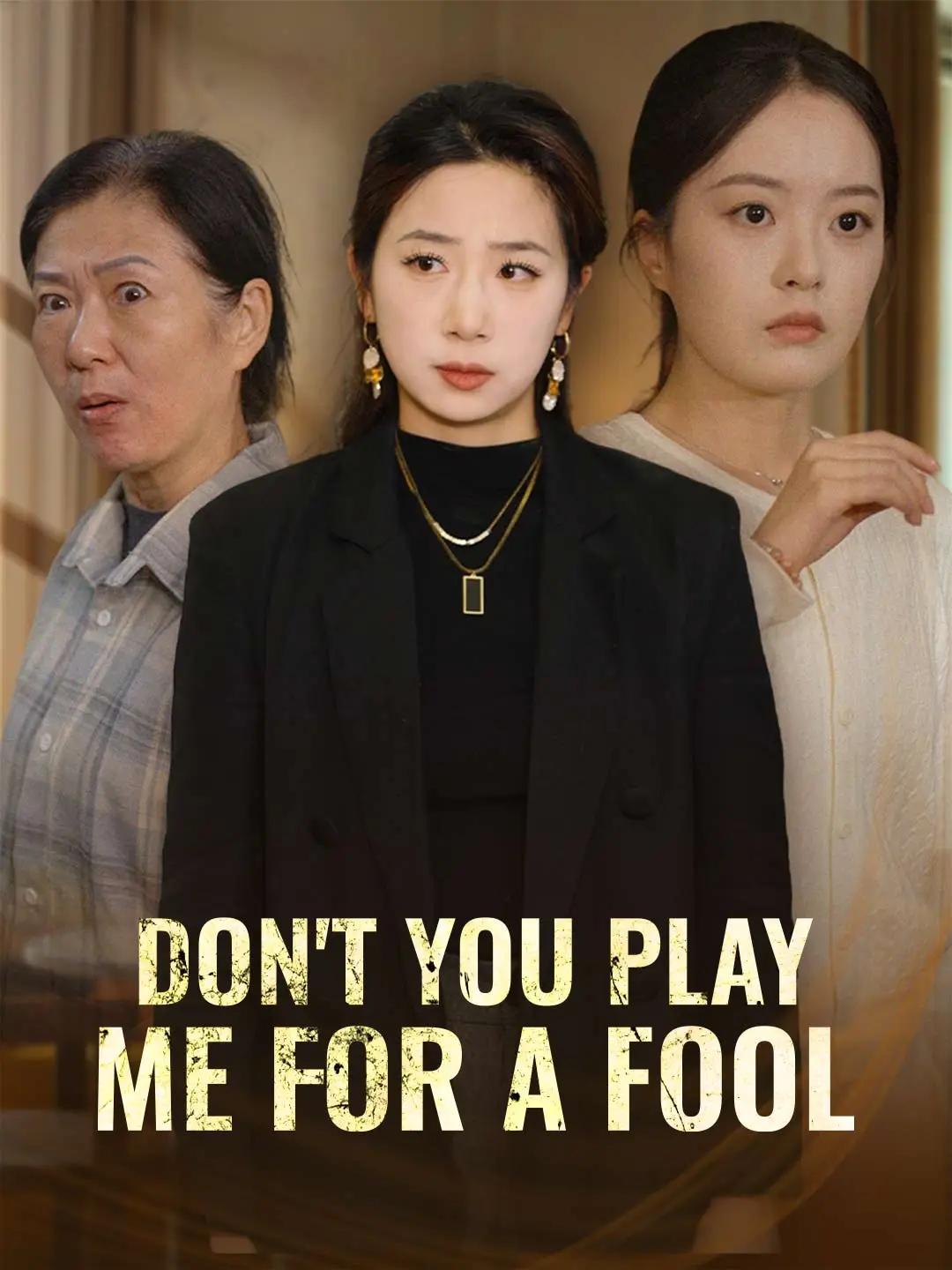 Don't You Play Me for a Fool short drama poster