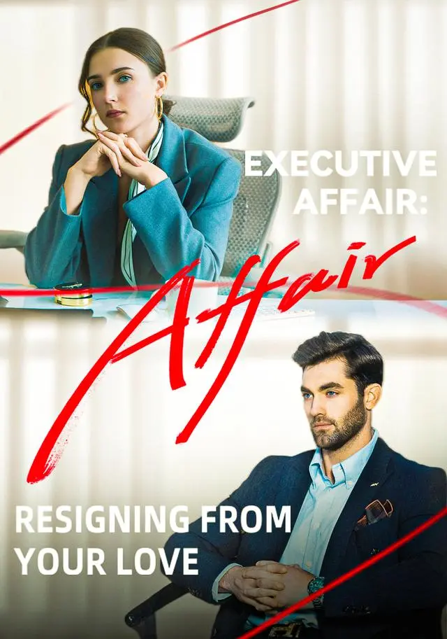 Executive Affair：Resigning from your love short drama poster