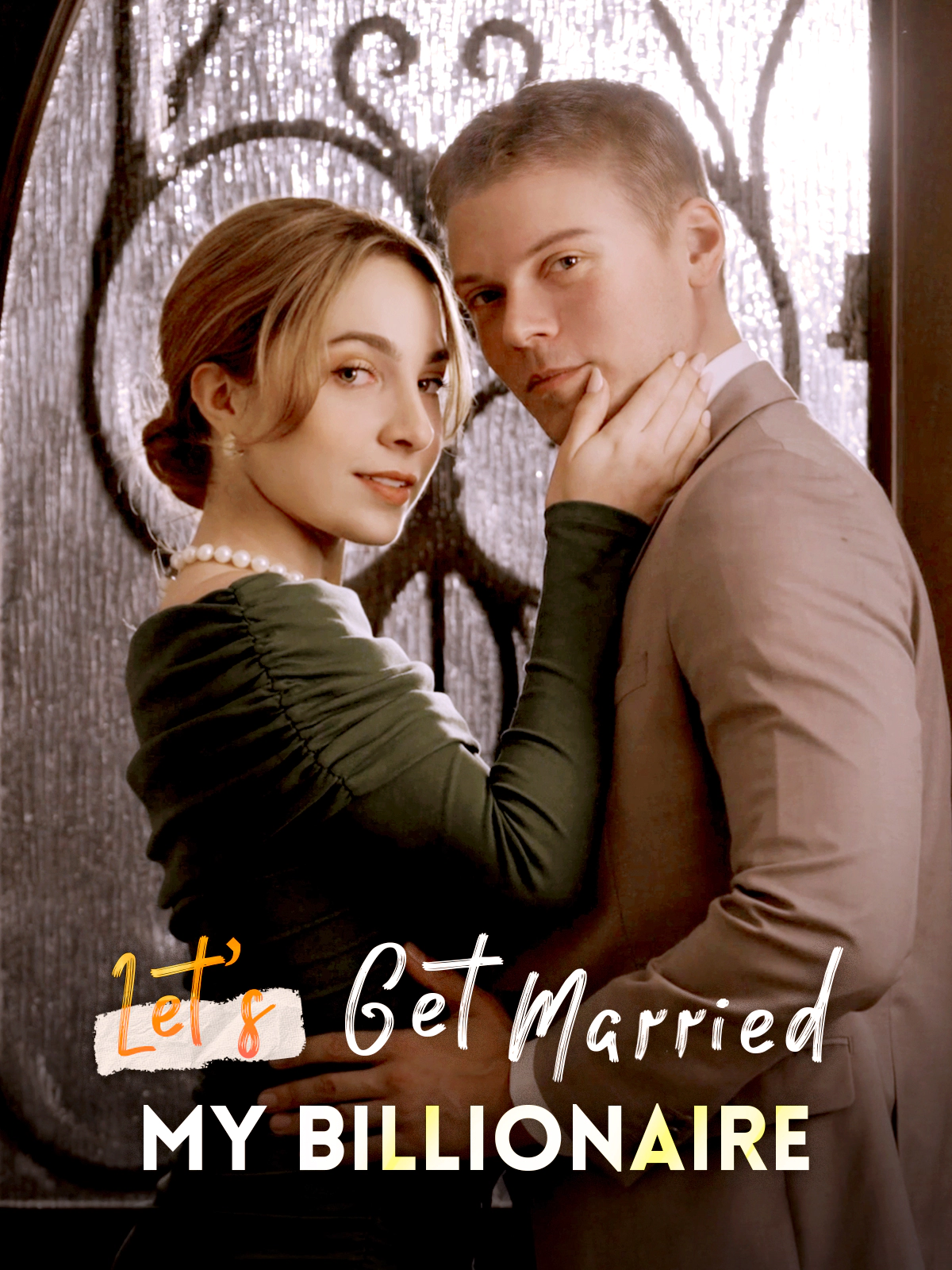 Let's Get Married, My Billionaire short drama poster