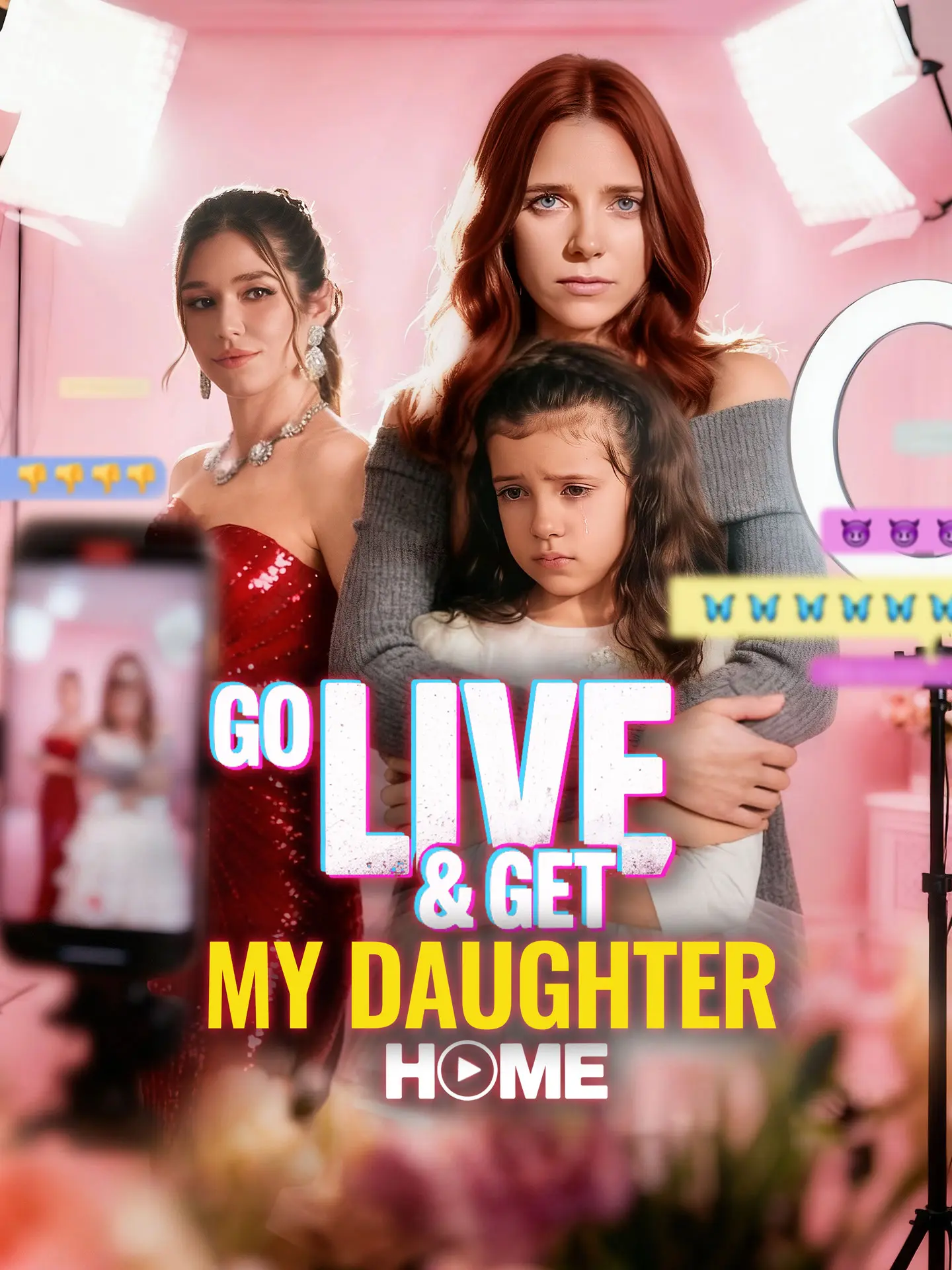 Go Live and Get My Daughter Home short drama poster
