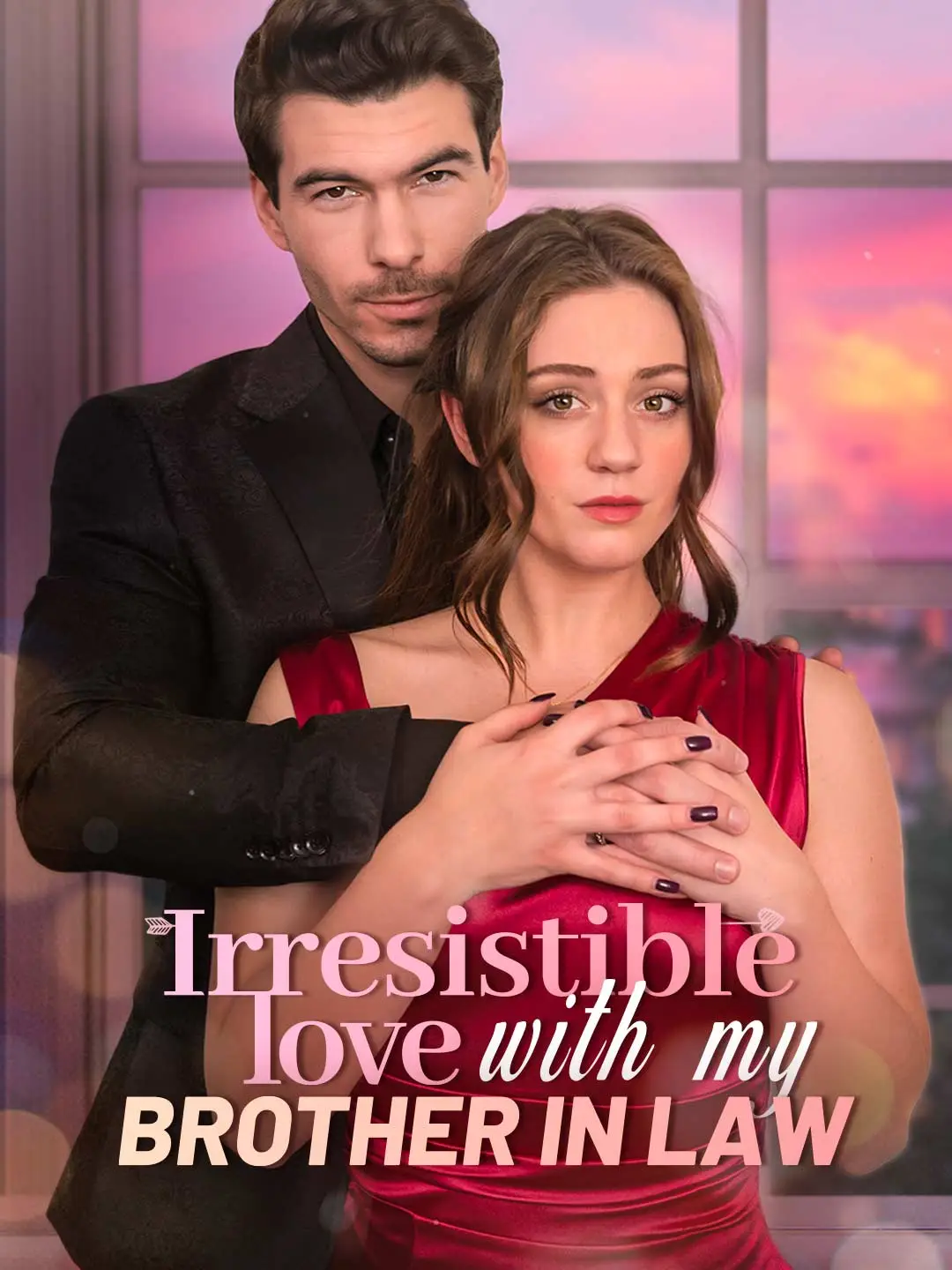 Irresistible love with my brother in law short drama poster