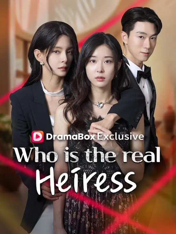Who is the real heiress? short drama poster