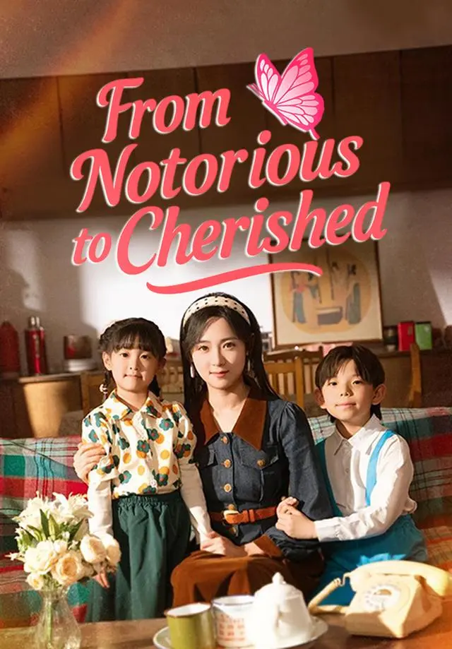From Notorious to Cherished short drama poster