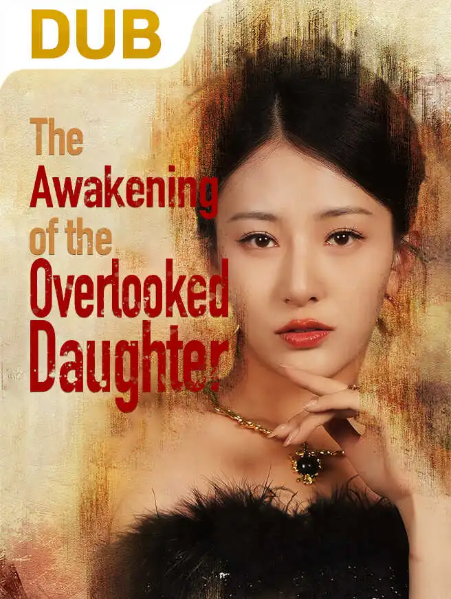 The Awakening of the Overlooked Daughter short drama poster