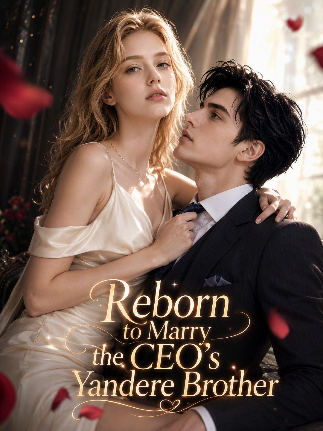 Reborn to Marry the CEO’s Yandere Brother short drama poster