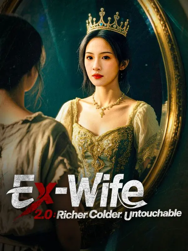 Ex-Wife 2.0: Richer, Colder, Untouchable (DUBBED) short drama poster