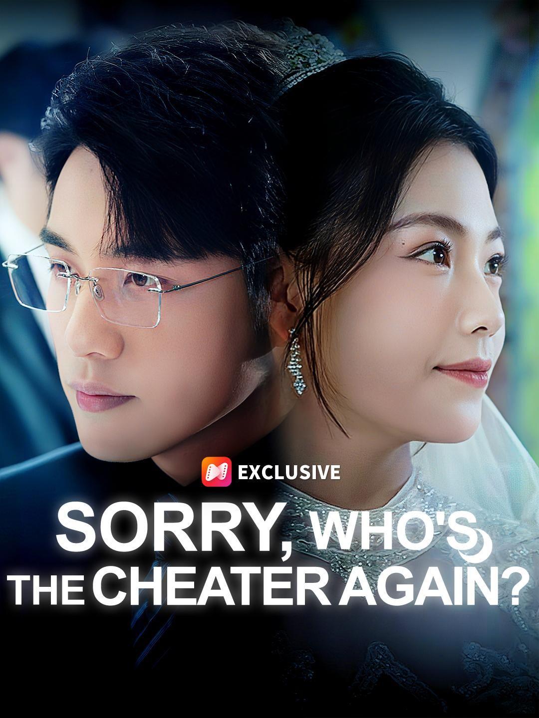 (Dubbed)Sorry, Who's the Cheater Again? short drama poster