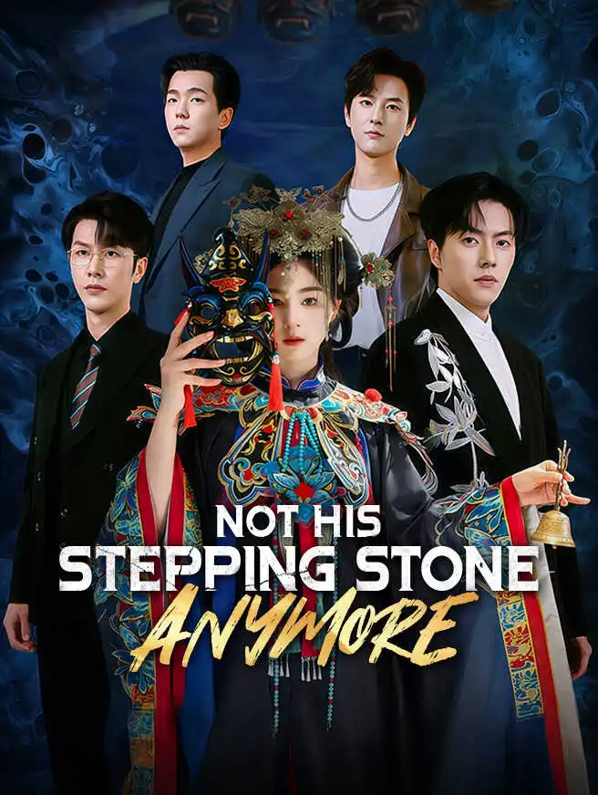 Not His Stepping Stone Anymore short drama poster