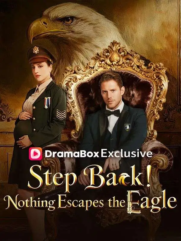 Step Back! Nothing Escapes the Eagle short drama poster