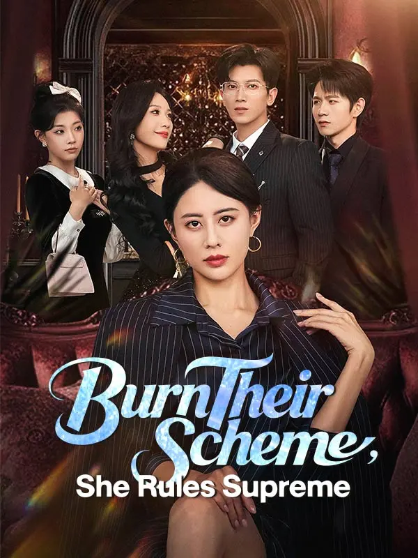 Burn Their Scheme, She Rules Supreme short drama poster