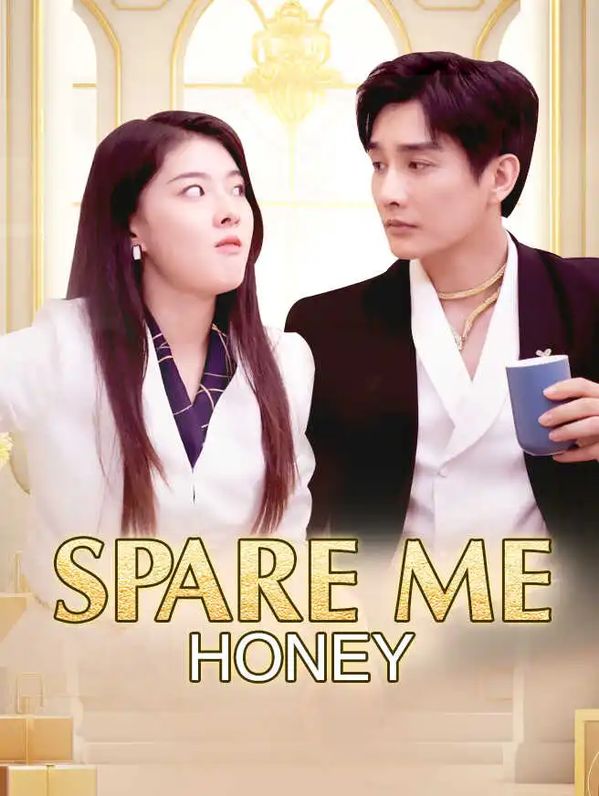 Spare Me, Honey short drama poster