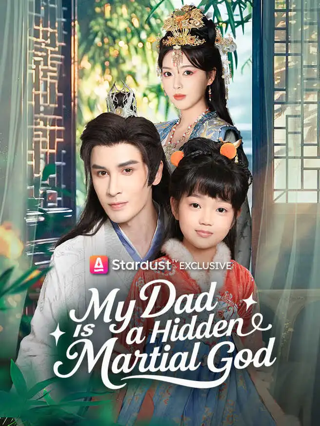 My Dad Is a Hidden Martial God short drama poster