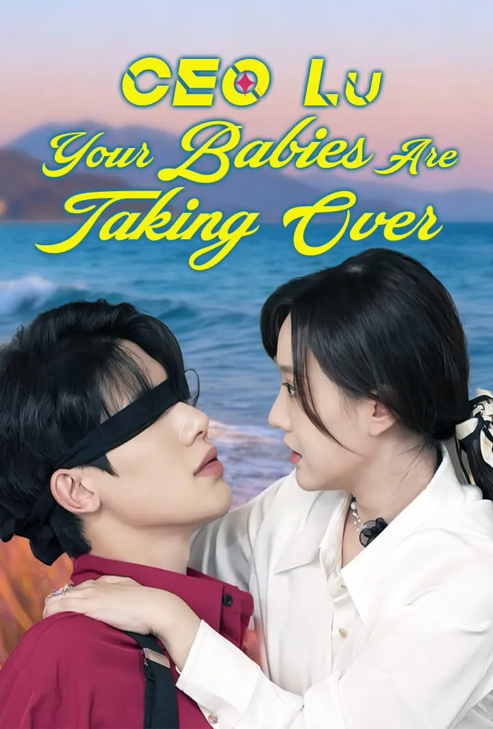 CEO Lu, Your Babies Are Taking Over short drama poster