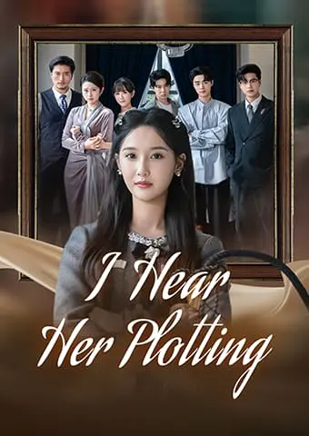I Hear Her Plotting short drama poster