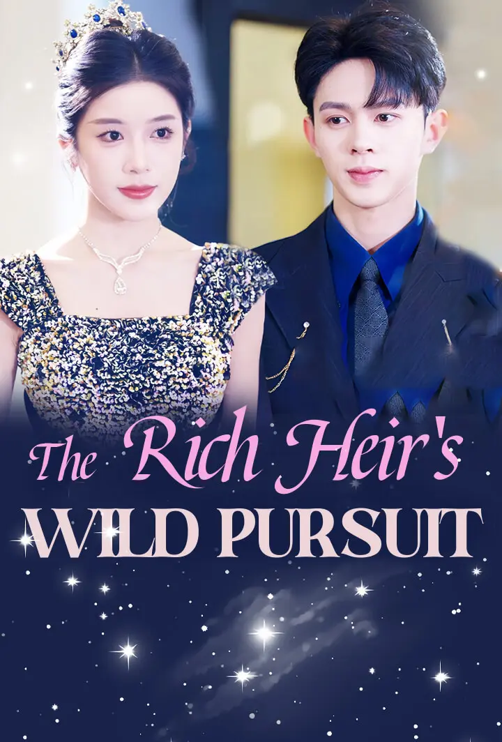 The Rich Heir's Wild Pursuit short drama poster