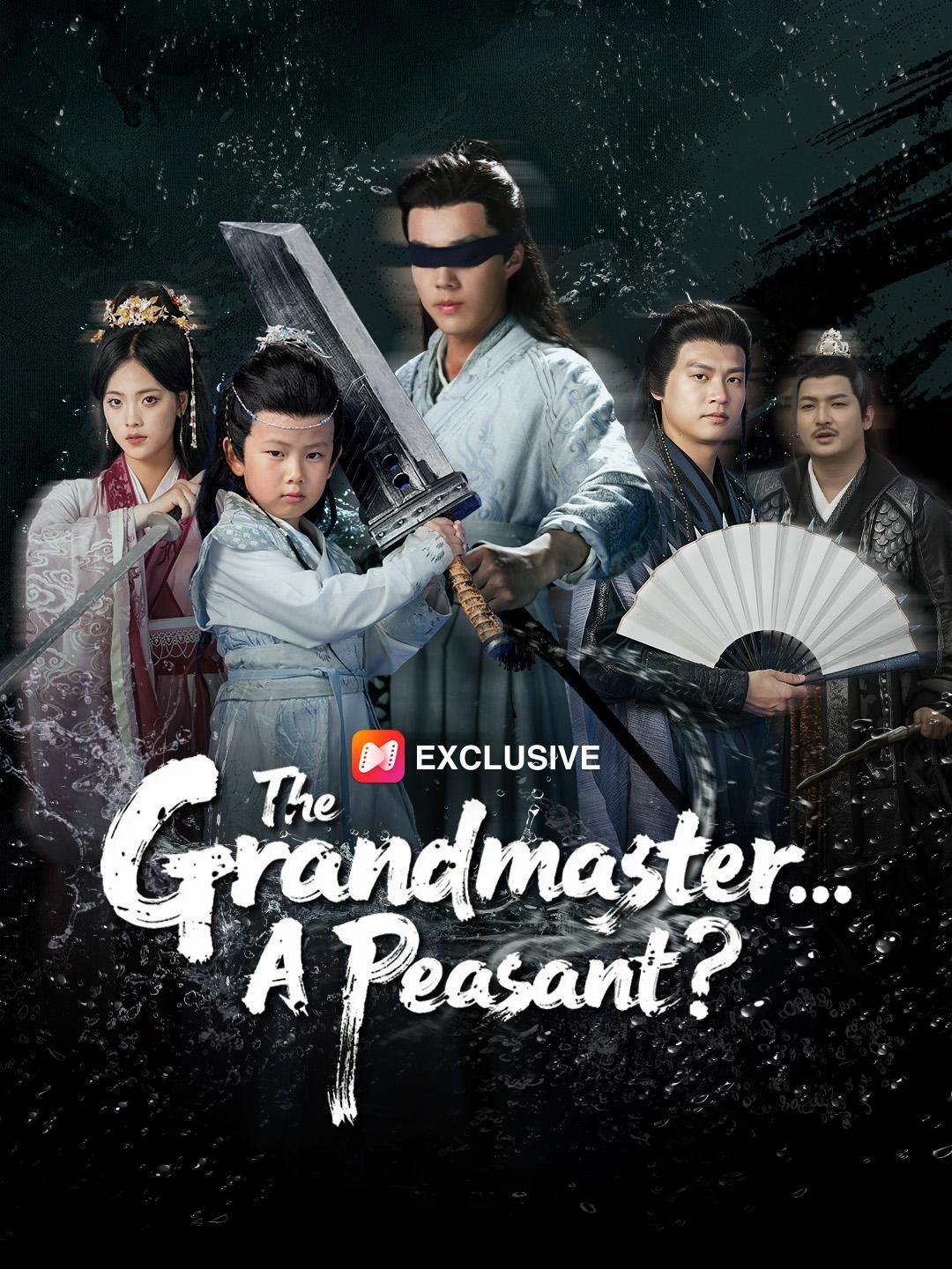 (Dubbed)The Grandmaster... A Peasant? short drama poster