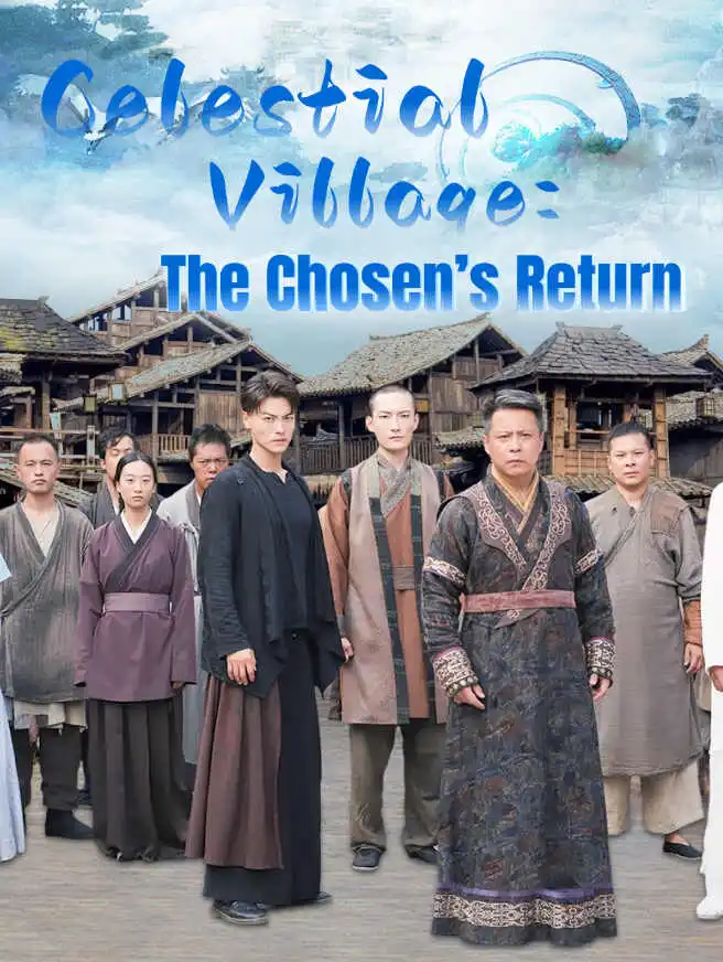 Celestial Village: The Chosen's Return short drama poster