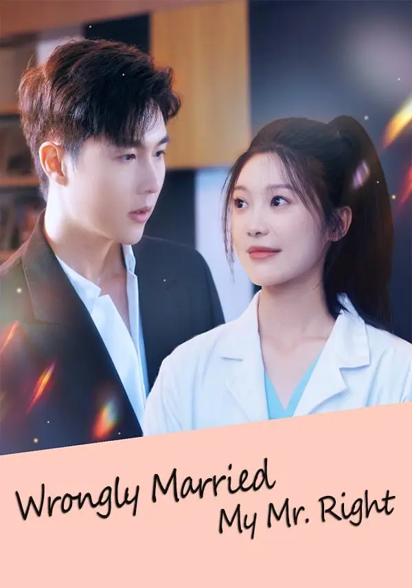 Wrongly Married My Mr. Right short drama poster