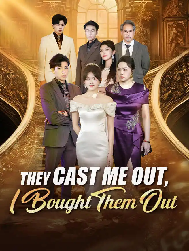 They Cast Me Out, I Bought Them Out short drama poster