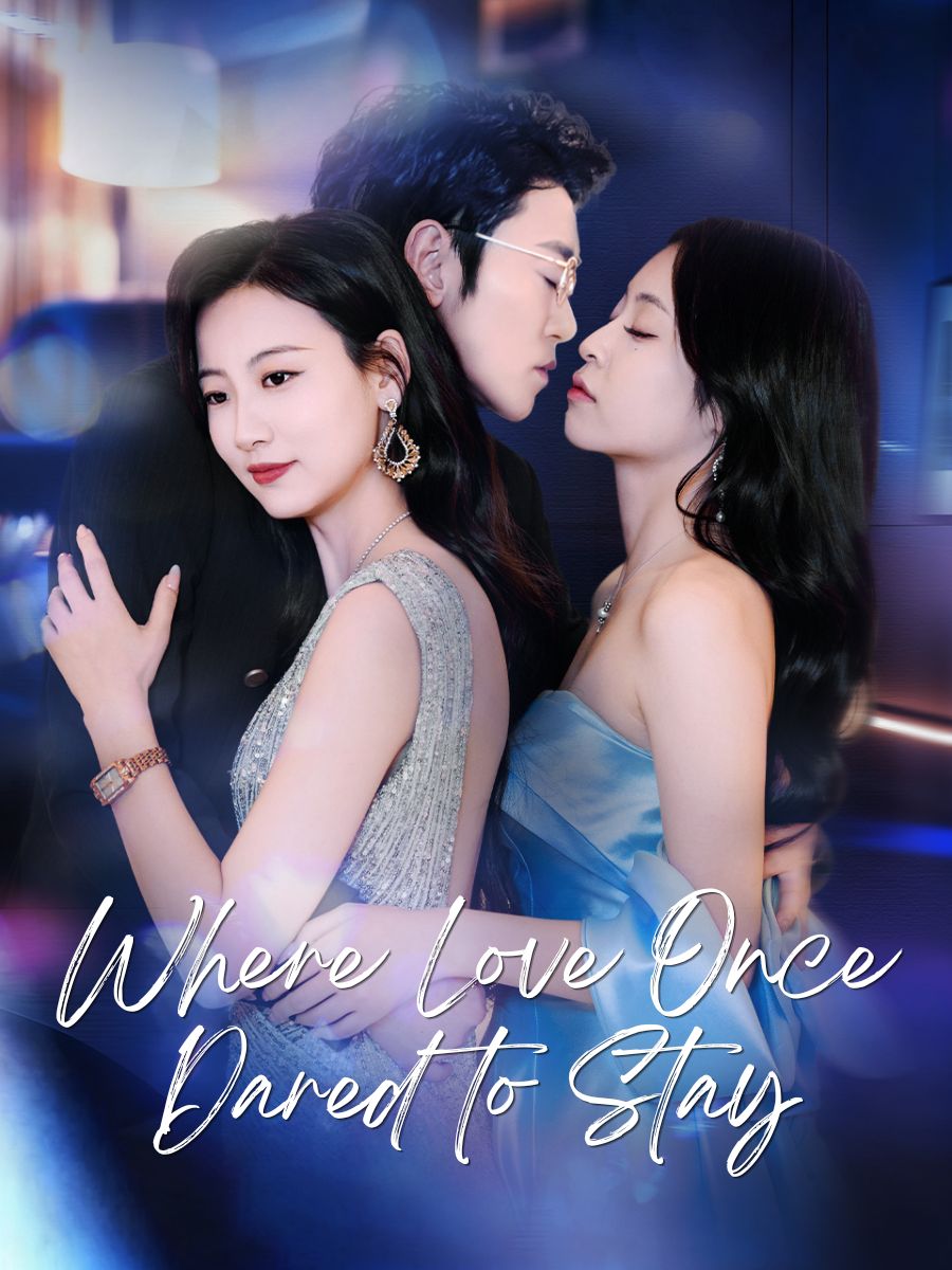 Where Love Once Dared to Stay short drama poster