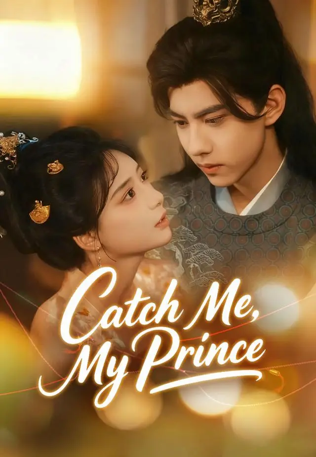 Catch Me, My Prince short drama poster