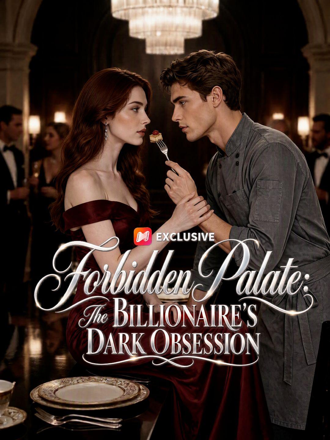 Forbidden Palate:The Billionaire’s Dark Obsession short drama poster