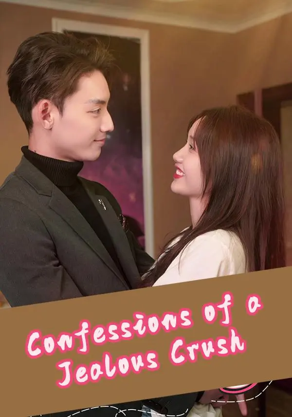 Confessions of a Jealous Crush short drama poster
