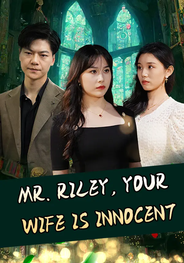 Mr. Riley, Your Wife Is Innocent short drama poster