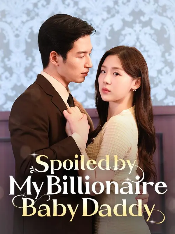 Spoiled by My Billionaire Baby Daddy (DUBBED) short drama poster