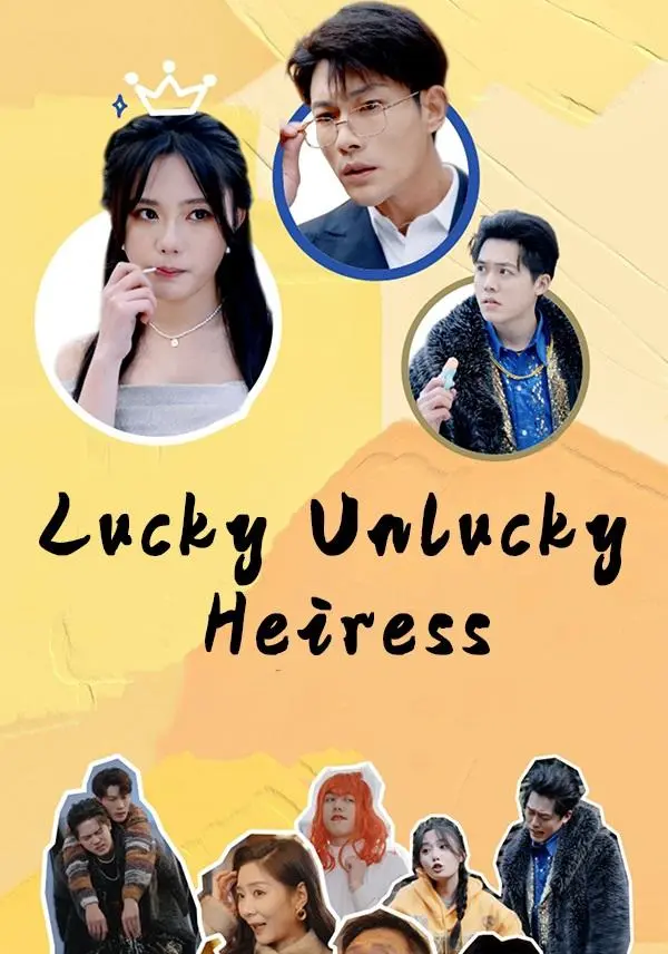 Lucky Unlucky Heiress short drama poster