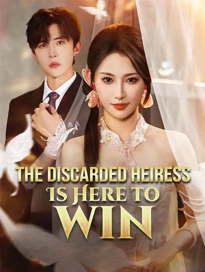 The Discarded Heiress Is Here to Win short drama poster