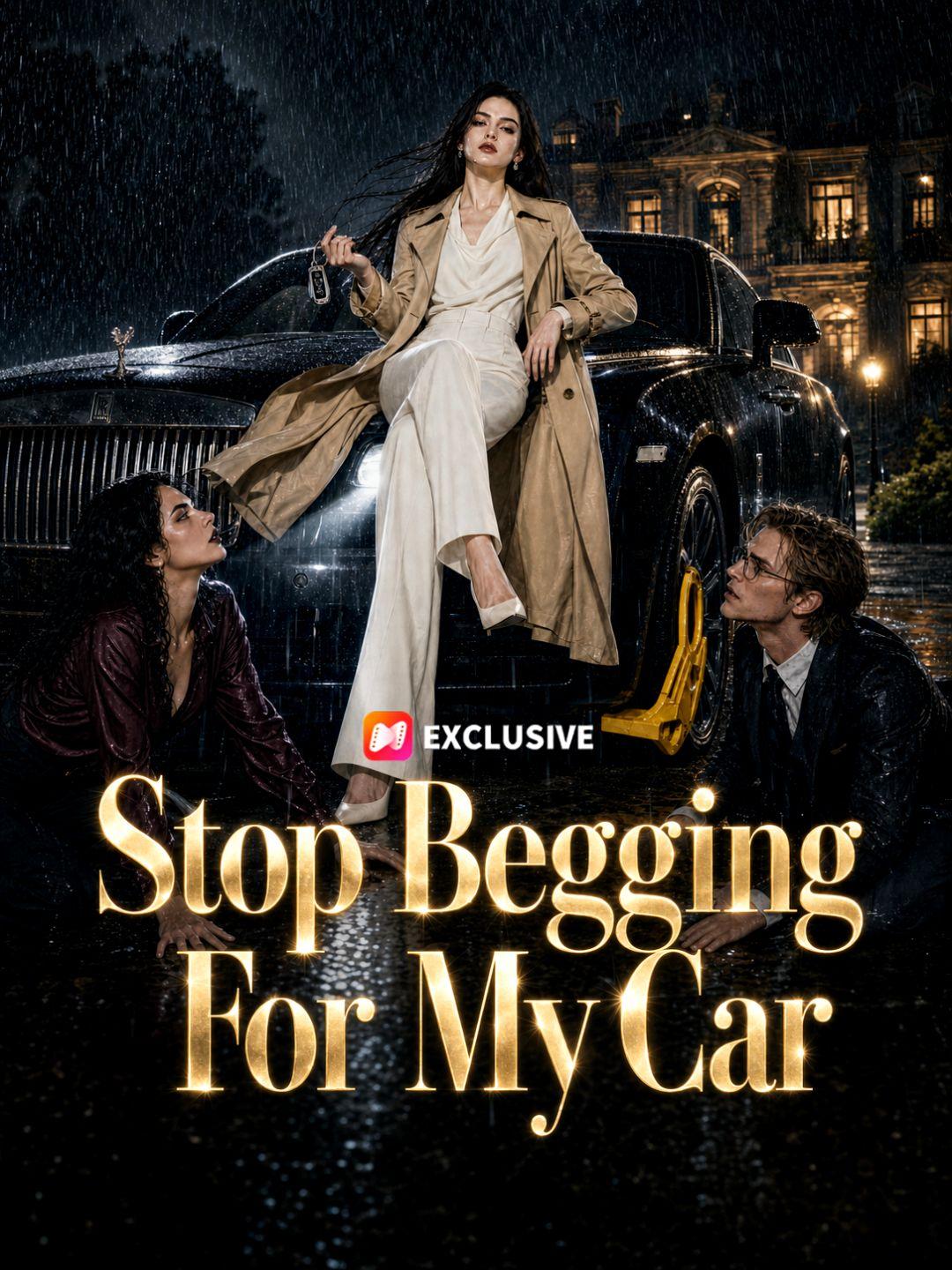 Stop Begging For My Car short drama poster