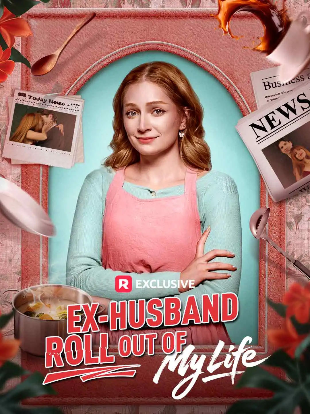 Ex-Husband Roll Out of My Life short drama poster