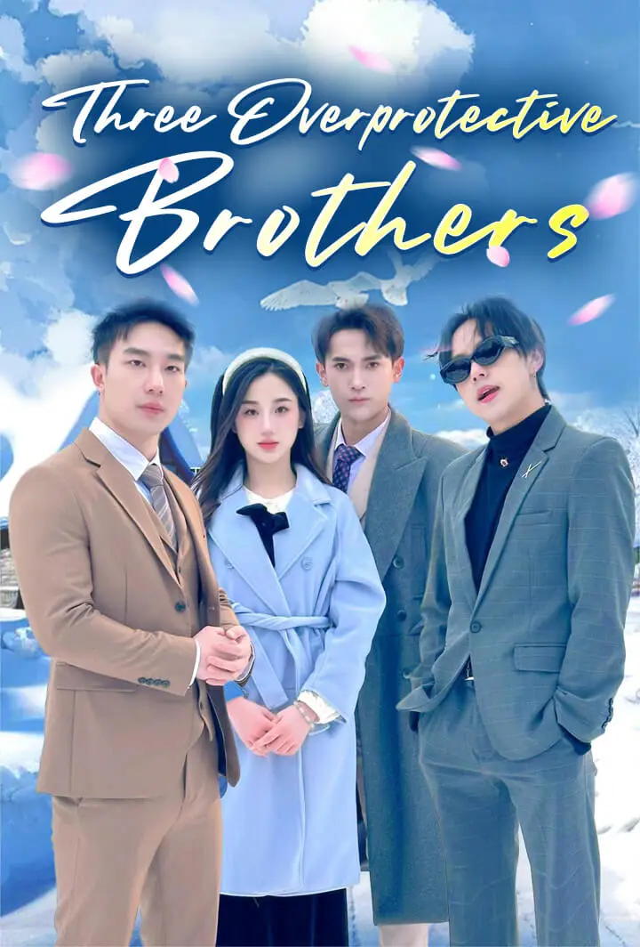 Three Overprotective Brothers short drama poster