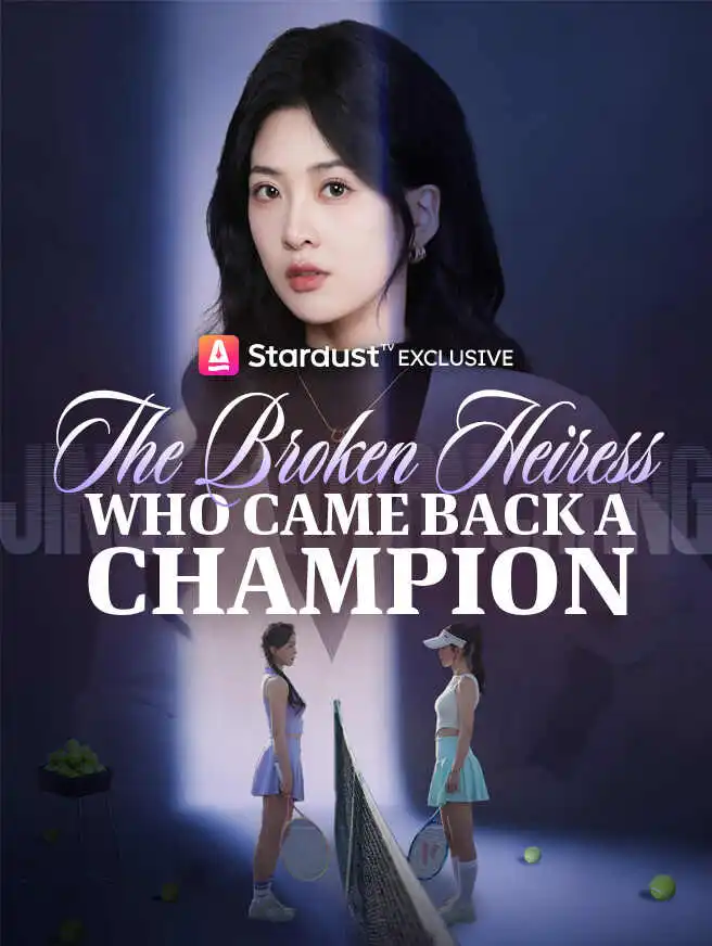 The Broken Heiress Who Came Back a Champion short drama poster
