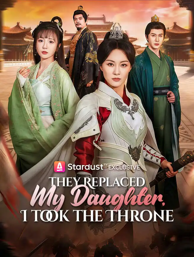 They Replaced My Daughter, I Took the Throne short drama poster
