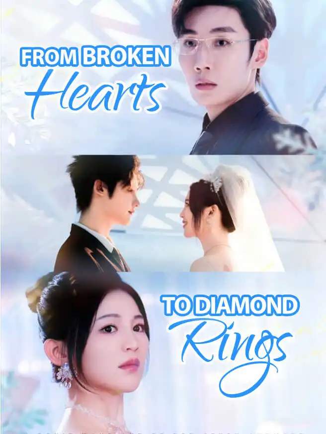 From Broken Hearts to Diamond Rings short drama poster