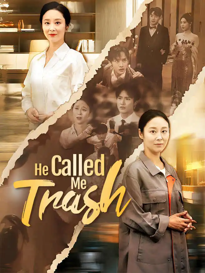 He Called Me Trash short drama poster