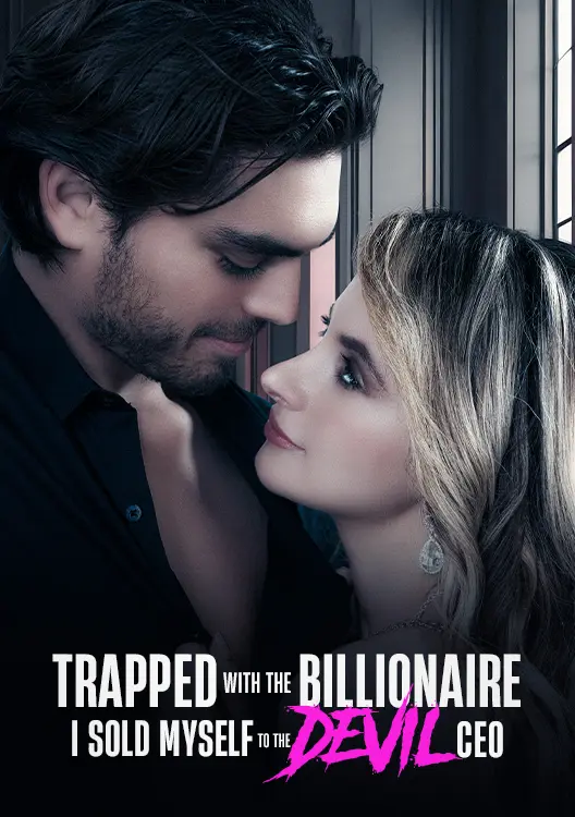Trapped With The Billionaire, I Sold Myself To The Devil CEO short drama poster