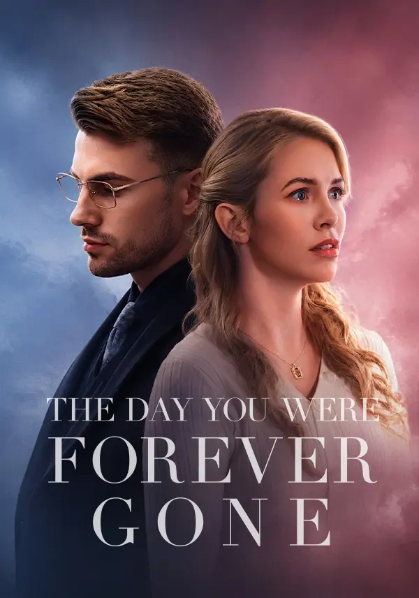 The Day You Were Forever Gone short drama poster