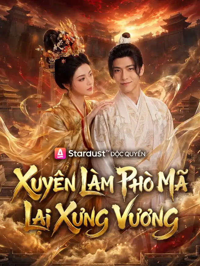 Xuyên Làm Phò Mã Lại Xưng Vương short drama poster