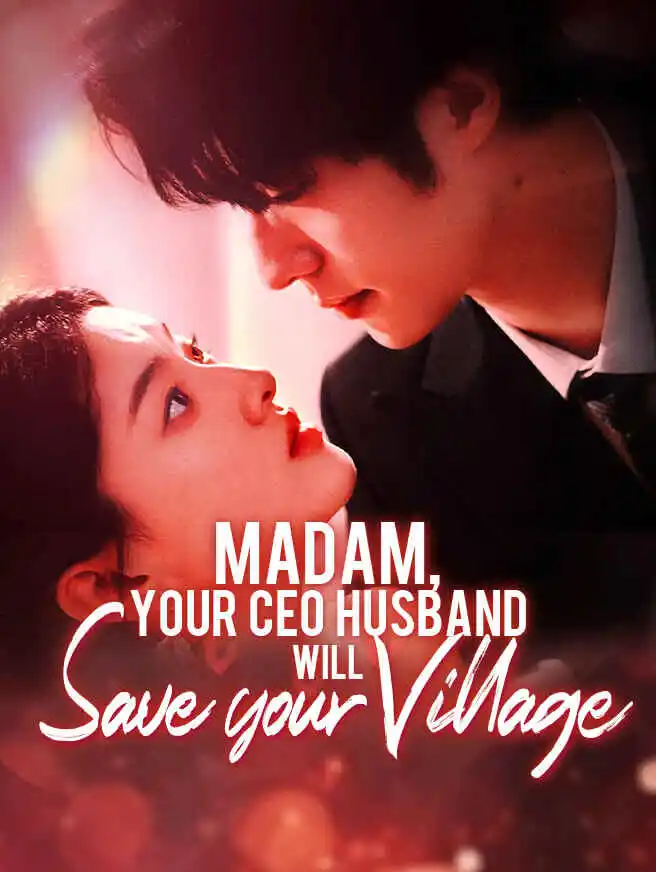 Madam, Your CEO Husband Will Save Your Village short drama poster