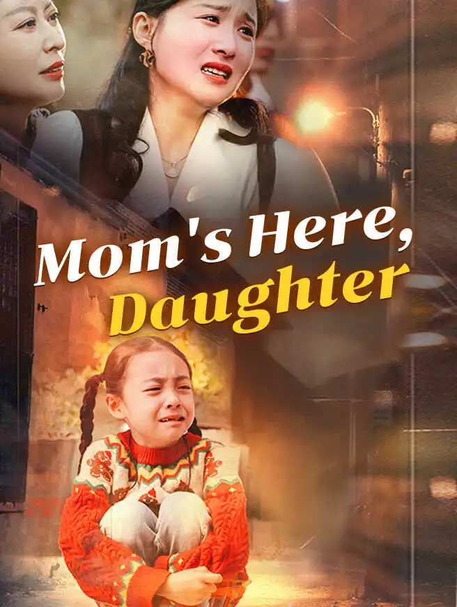 Mom's Here, Daughter short drama poster