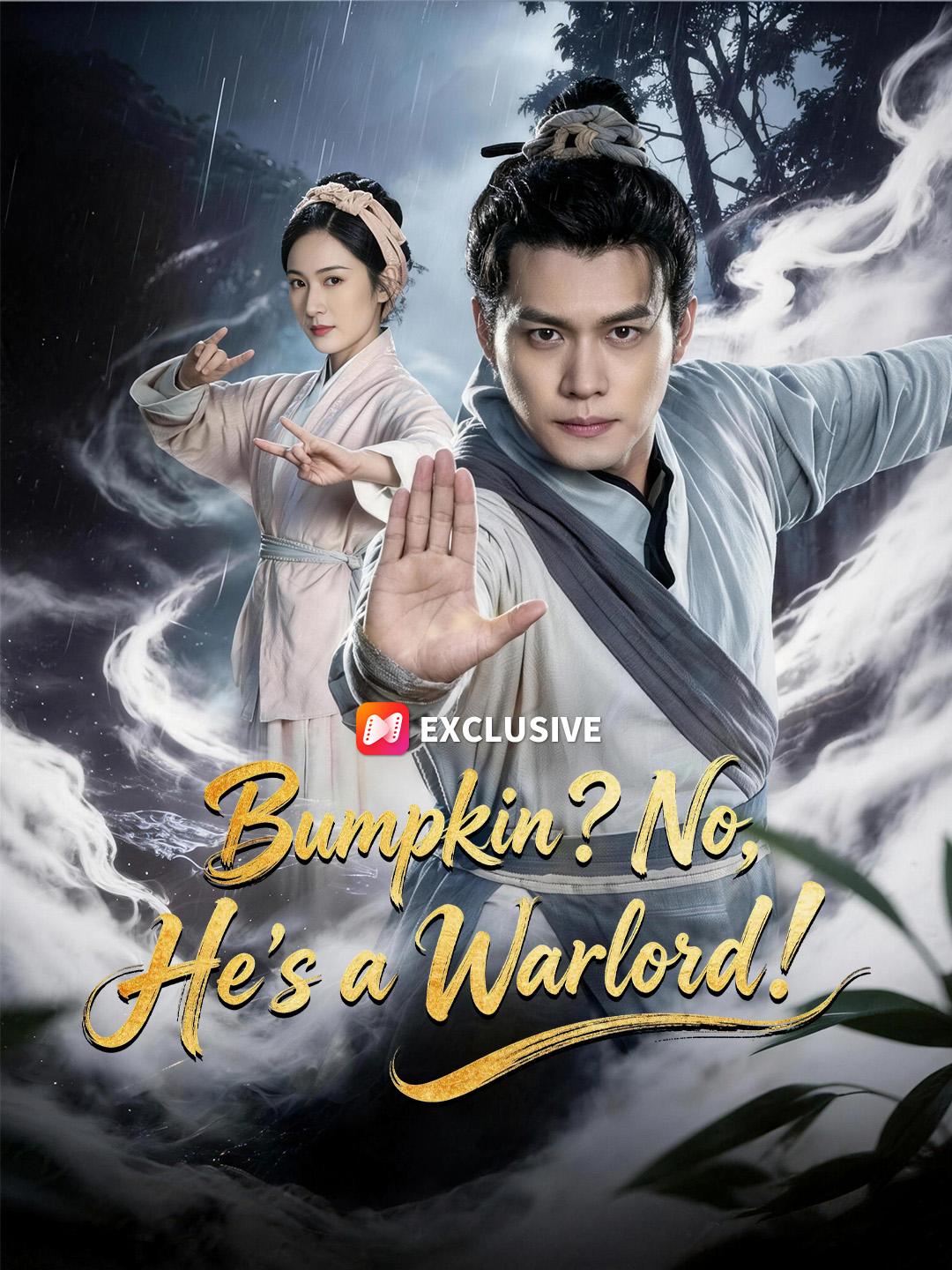 Bumpkin? No, He's a Warlord! short drama poster