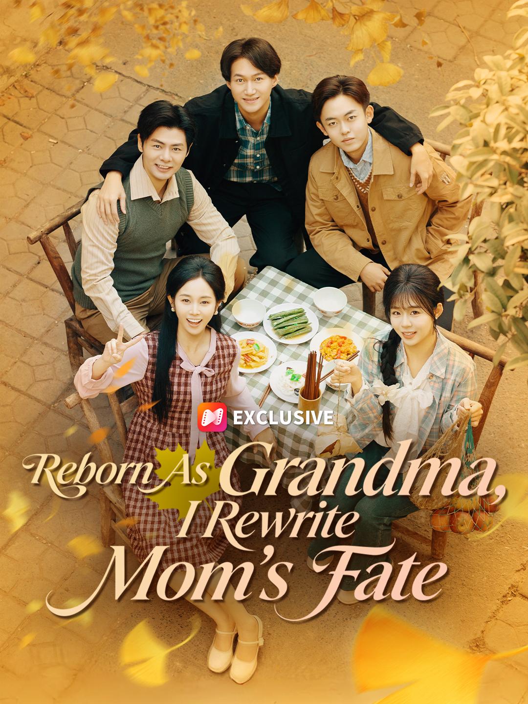 Reborn As Grandma, I Rewrite Mom's Fate short drama poster